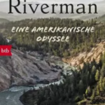 Riverman - eine amerikanische Odyssee