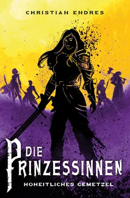 Die Prinzessinnen - Hoheitliches Gemetzel