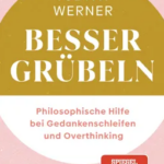 Besser grübeln